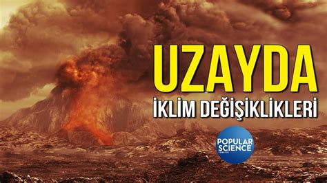 Uzaydaki Klim De I Iklikeri Popular Science T Rkiye Youtube