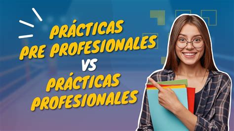 Buscas prácticas Diferencia entre prácticas pre y profesionales