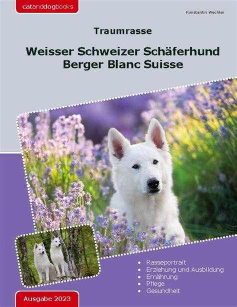 Traumrasse Weisser Schweizer Sch Ferhund Von Konstantin Wechter Buch