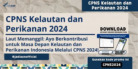 CPNS Kelautan Dan Perikanan 2024 Laut Memanggil Ayo Berkontribusi