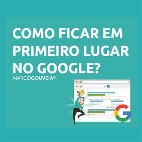 Como Ficar Em Primeiro Lugar No Google By Marco Gouveia