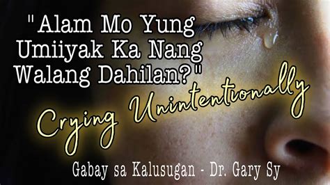 Crying Unintentionally Dr Gary Sy Youtube