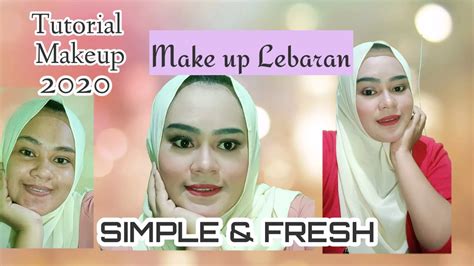 Makeup Untuk Lebaran Idul Fitri Dirumah Aja Youtube