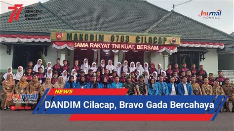 JOURNAL Dandim Cilacap Bravo Gada Bercahaya XXIX Cilacap Terkini