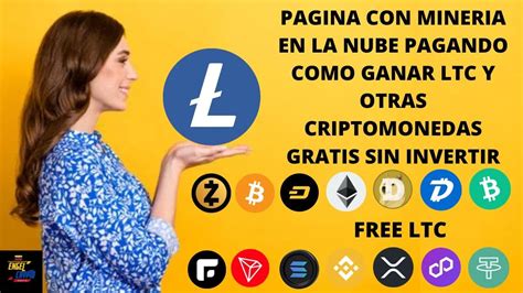 Pagina Con Mineria En La Nube Pagando Como Ganar Ltc Y Otras