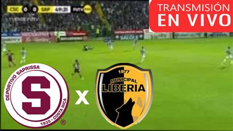 Deportivo Saprissa Vs LIBERIA EN VIVO PRIMEIRA DIVISION DA COSTA RICA