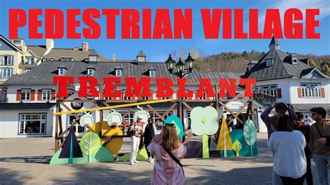 Mont Tremblant Pedestrian Village Part Walk Around The Beautiful