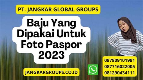 Baju Yang Dipakai Untuk Foto Paspor Jangkar Global Groups