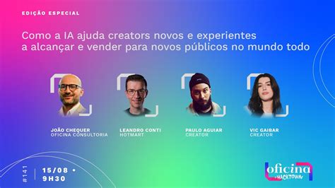 ARENA DE IDEIAS 141 Como A IA Ajuda Creators Novos E Experientes A