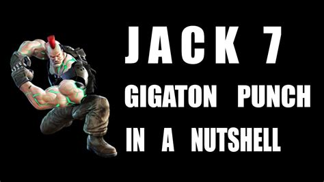 Tekken Jack Gigaton Punch In A Nutshell Youtube