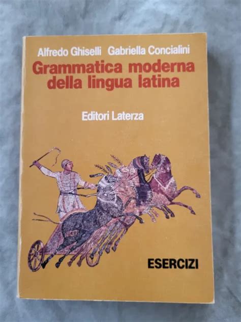 LIBRO GRAMMATICA MODERNA Della Lingua Latina Esercizi Ed Laterza Ali12