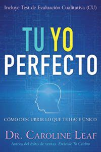 Tu Yo Perfecto Caroline Leaf Libro Cristiano Pdf Gratis