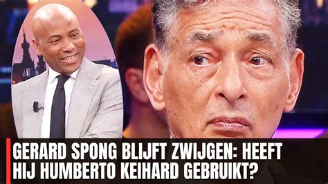 Gerard Spong Blijft Zwijgen Heeft Hij Humberto Keihard Gebruikt YouTube