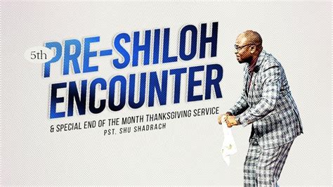 Th Pre Shiloh Encounter St Service Pastor Shu Youtube