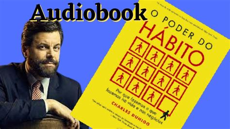 O Poder Do H Bito Audiobook Completo Charles Duhigg Youtube