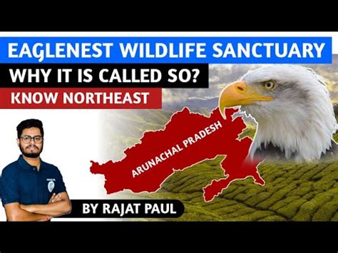 Eaglenest Wildlife Sanctuary Of Arunachal Pradesh Why It Is Called So