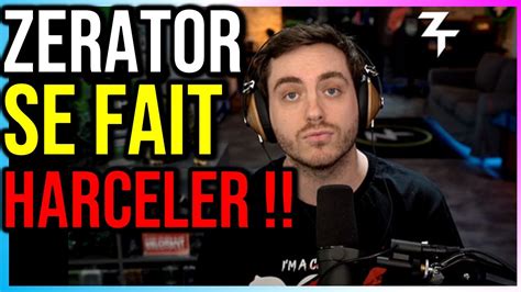 Zerator Dénonce Le Harcèlement Quil Subit Et Explique Le Règlement De