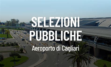 Al Via Le Selezioni Pubbliche Per Laeroporto Di Cagliari Bando Attivo