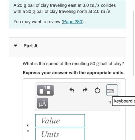 Solved A 20 G Ball Of Clay Traveling East At 3 0 M S Chegg