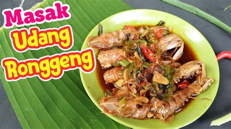 Resep Mudah Udang Ronggeng Mantis Bumbu Kecap Pedas Nikmat Banget