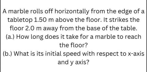 A Marble Rolls Off Horizontally From The Edge Of A Tabletop 1 50 M