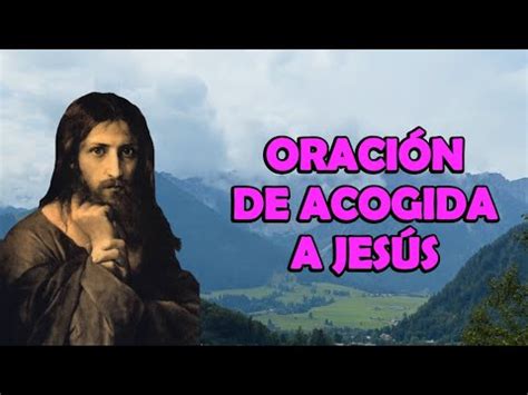 Oración De Acogida A Jesús YouTube