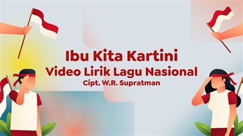 Video Lirik Lagu Wajib Nasional Ibu Kita Kartini Youtube