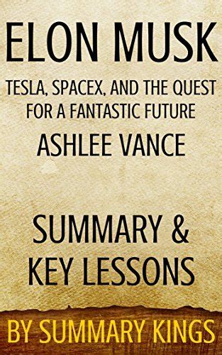 Elon Musk Summary Analysis Tesla SpaceX And The Quest For A