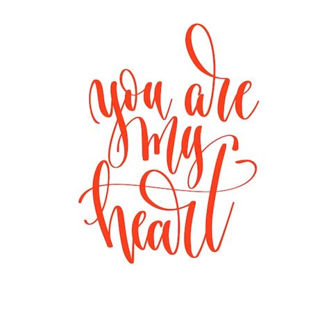 Premium Vector You Are My Heart Hand Lettering Inscription Text To