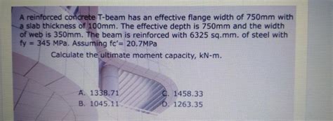 Solved A Reinforced Concrete T Beam Has An Effective Flange