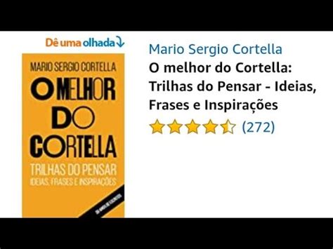 Mario Sérgio Cortella O melhor do Cortella Trilhas do fazer Ideias