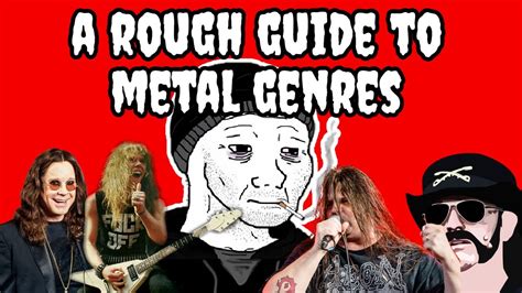 A Rough Guide To Metal Genres Youtube