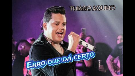 Erro Que Dá Certo Thiago Aquino Youtube