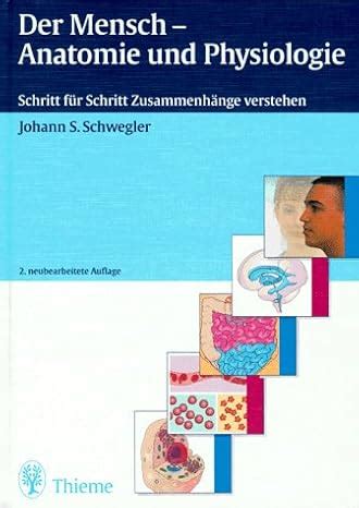 Der Mensch Anatomie Und Physiologie Schritt F R Schritt Zusammenh Nge