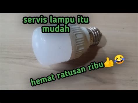 Cara Servis Lampu Led Dengan Mudah Kusus Pemula Youtube