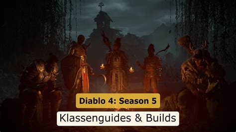 Diablo 4 Klassenguides für Season 5 und Tier Liste mit den besten Builds