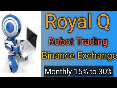 Royal Q Robot Trading Full Plan Review Robot Trading With Binance