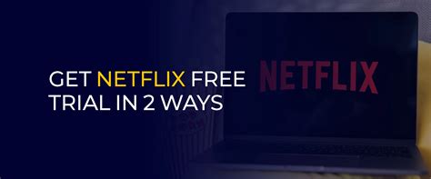 C Mo Conseguir La Prueba Gratuita De Netflix De Dos Formas Posibles