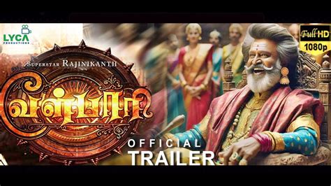 Velpari Trailer Rajini Historical Movie Shankar About Rajinikanth