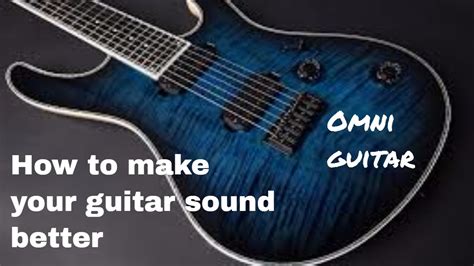 How To Make Your Guitar Sound Better YouTube