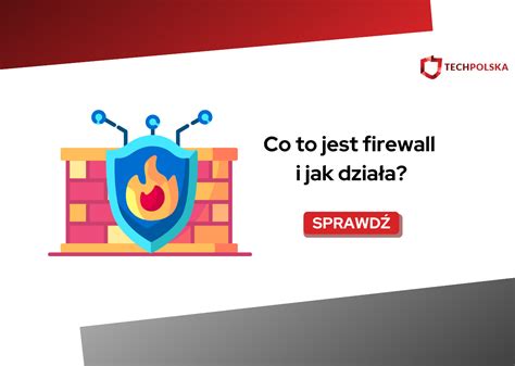 Co to jest firewall i jak działa TechPolska pl