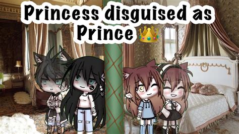 Princess Disguised As Prince 👑 Episode 1 Gacha Life Lesbian Love Story