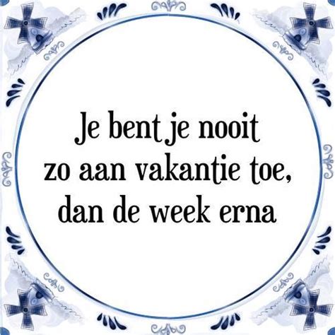 Tegeltje Met Spreuk Tegeltjeswijsheid Je Bent Je Nooit Zo Aan