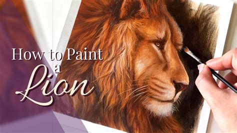 How To Paint A Realistic Lion Portrait With Oils Or Acrylics Learn