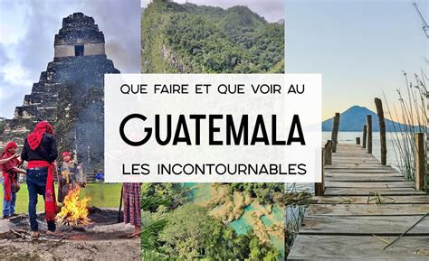 Que Voir Et Que Faire Au Guatemala