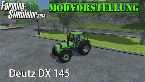 Modvorstellung Deutz DX 145 Landwirtschafts Simulator 2013 YouTube