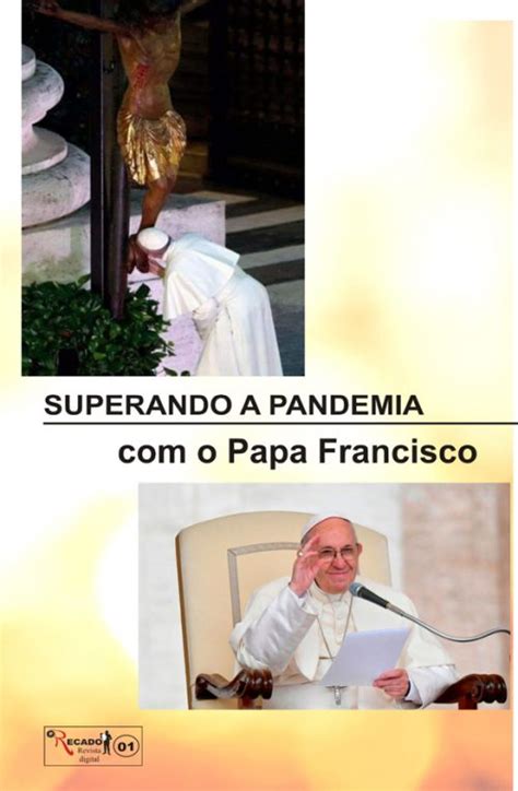 Superando A Pandemia Com O Papa Francisco O Recado Editora