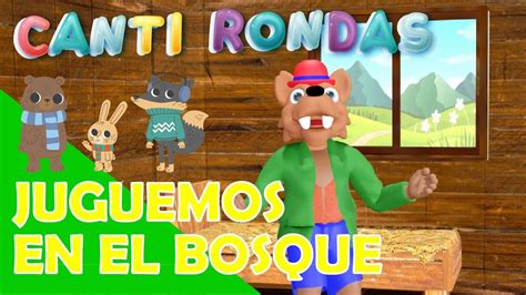 Juguemos En El Bosque Canti Rondas YouTube