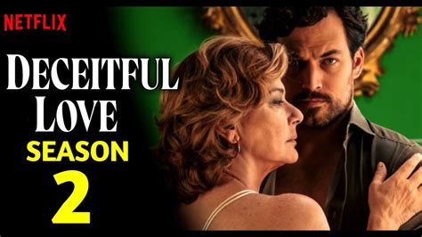 Deceitful Love Season 2 2025 Everything You Need To Know Netflix