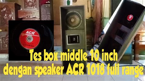 Tes Box Middle Inch Dengan Speaker Acr Full Range Dan Twitter